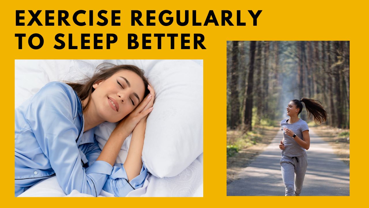 Exercising regularly can help improve your sleep